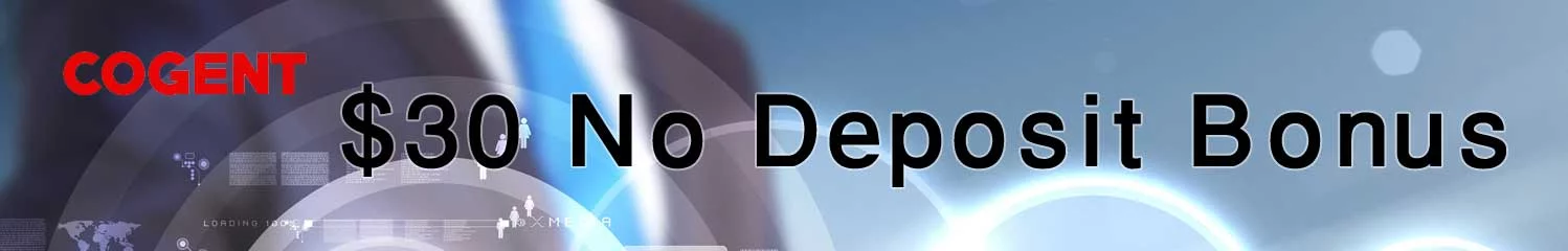 Get $30 No Deposit Bonus – Cogent