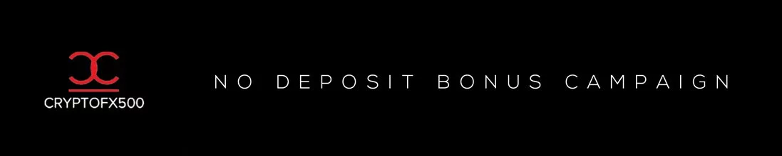 $30 No Deposit Bonus Campaign – CryptoFX500