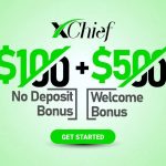 $100 No Deposit Required and $500 Welcome Bonus at xChief