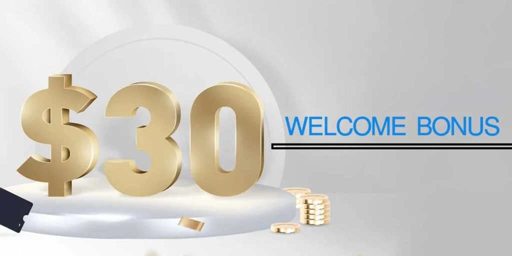Welcome Bonus, NO Deposit Required $30 USD