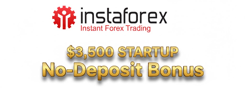 InstaForex | $3,500 STARTUP No-Deposit Bonus